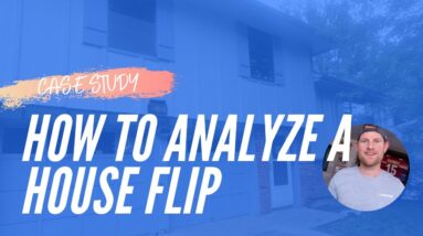 Case Study: How to Analyze a House Flip Deal